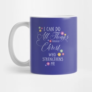 I CAN DO ALL THINGS Philippians 4:13 Christian Floral Design Mug